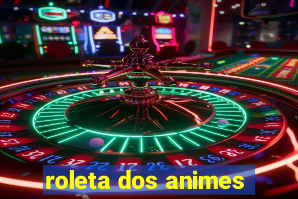 roleta dos animes